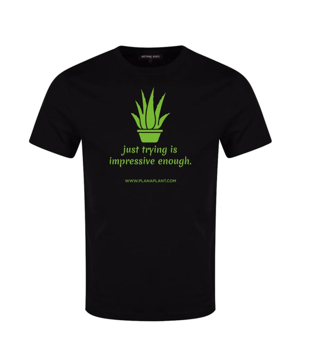 'Just trying is impressive enough' T-Shirt